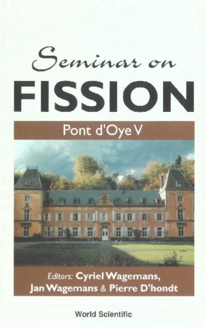 D'hondt Pierre D'hondt, Wagemans Jan Wagemans, Wagemans Cyriel Wagemans - Seminar On Fission: Pont D'oye V, E-bok