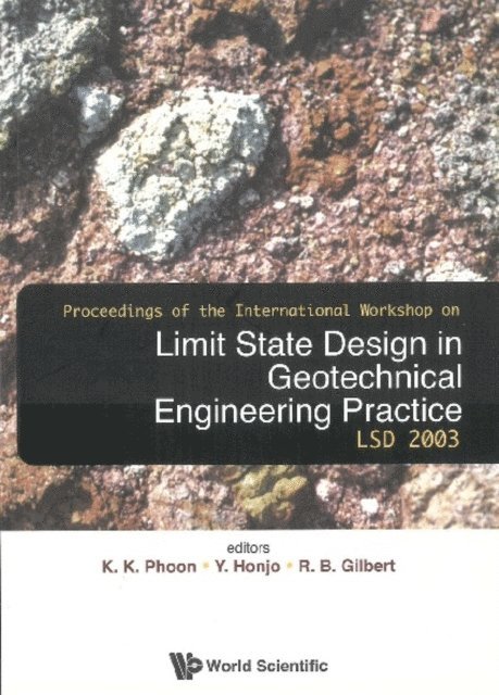 Gilbert Robert B Gilbert, Honjo Yusuke Honjo, Phoon Kok Kwang Phoon - Limit State Design In Geotechnical Engineering Practice, Proceedings Of The International Workshop Lsd2003 (With Cd-rom), E-bok
