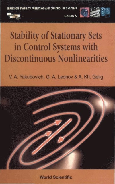 Gelig Arkadii Kh Gelig, Yakubovich Vladimir A Yakubovich, Leonov Gennady A Leonov - Stability Of Stationary Sets In Control Systems With Discontinuous Nonlinearities, E-bok