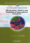 Observation, Theory And Modeling Of Atmospheric Variability - Selected Papers Of Nanjing Institute Of Meteorology Alumni In Commemoration Of Professor Jijia Zhang