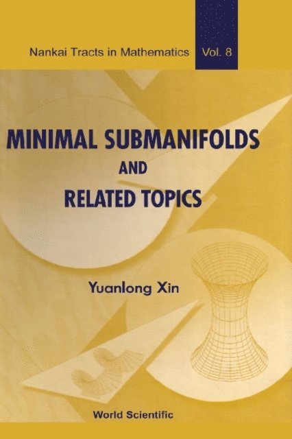 Xin Yuanlong Xin - Minimal Submanifolds And Related Topics, E-bok