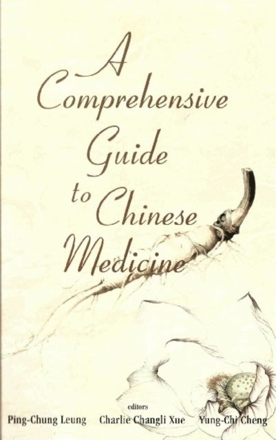 Xue Charlie Changli Xue, Cheng Yung Chi Cheng, Leung Ping-chung Leung - Comprehensive Guide To Chinese Medicine, A, E-bok