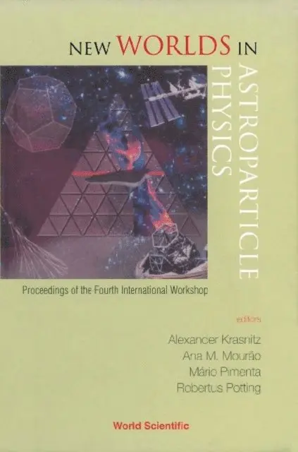 Potting Robertus Potting, Pimenta Mario Pimenta, Mourao Ana Maria Mourao, Krasnitz Alexander Krasnitz - New Worlds In Astroparticle Physics - Proceedings Of The Fourth International Workshop, E-bok. Tillgänglighet: Lägg i varukorg