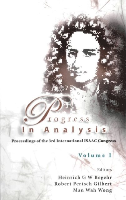 Wong Man-wah Wong, Gilbert Robert Pertsch Gilbert, Begehr Heinrich G W Begehr - Progress In Analysis, Proceedings Of The 3rd Isaac Congress (In 2 Volumes), E-bok