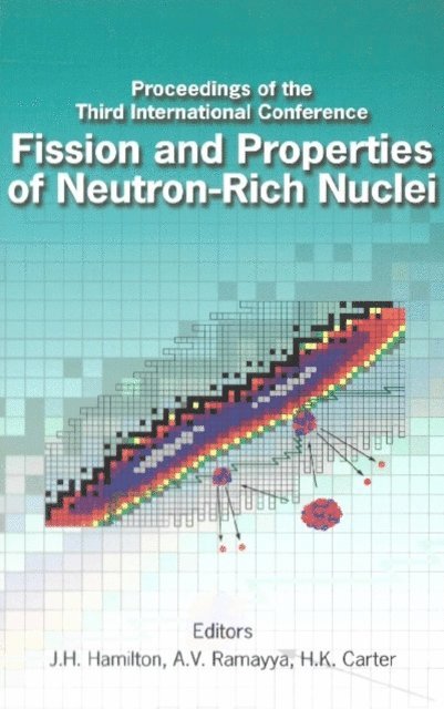 Carter H K Carter, Ramayya Akunuri V Ramayya, Hamilton Joseph H Hamilton - Fission And Properties Of Neutron-rich Nuclei - Proceedings Of The Third International Conference, E-bok