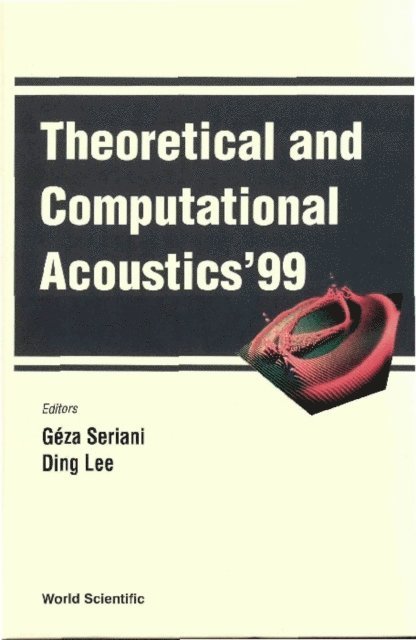 Lee Ding Lee, Seriani Geza Seriani - Theoretical And Computational Acoustics '99, Proceedings Of The 4th Ictca Conference (With Cd-rom), E-bok