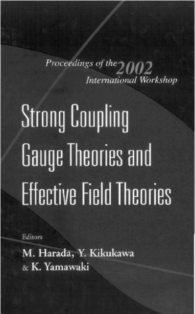 Kikukawa Y Kikukawa, Harada Masayasu Harada, Yamawaki Koichi Yamawaki - Strong Coupling Gauge Theories And Effective Field Theories, Proceedings Of The 2002 International Workshop, E-bok