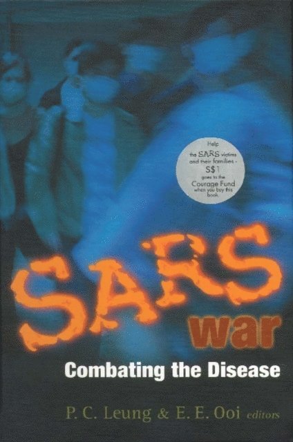 Ooi Eng Eong Ooi, Leung Ping-chung Leung - Sars War: Combating The Disease, E-bok