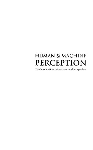 Marmo Roberto Marmo, Setti Alessandra Setti, Di Gesu Vito Di Gesu, Cantoni Virginio Cantoni, Vitulano Sergio Vitulano - Human And Machine Perception: Communication, Interaction, And Integration, E-bok