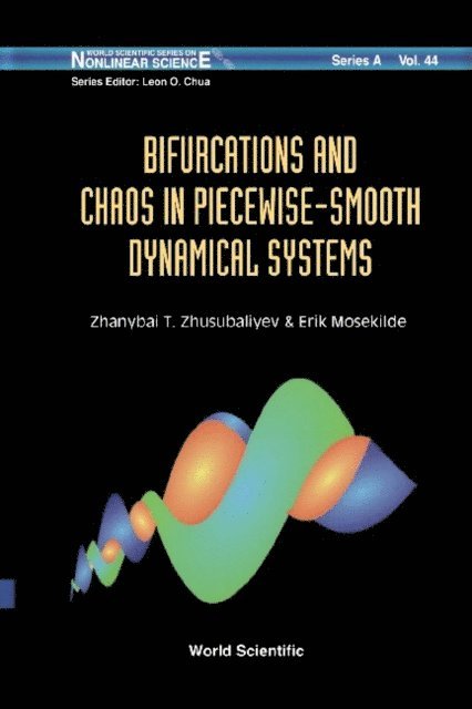 Mosekilde Erik Mosekilde, Zhusubaliyev Zhanybai T Zhusubaliyev - Bifurcations And Chaos In Piecewise-smooth Dynamical Systems: Applications To Power Converters, Relay And Pulse-width Modulated Control Systems, And Human Decision-making Behavior, E-bok
