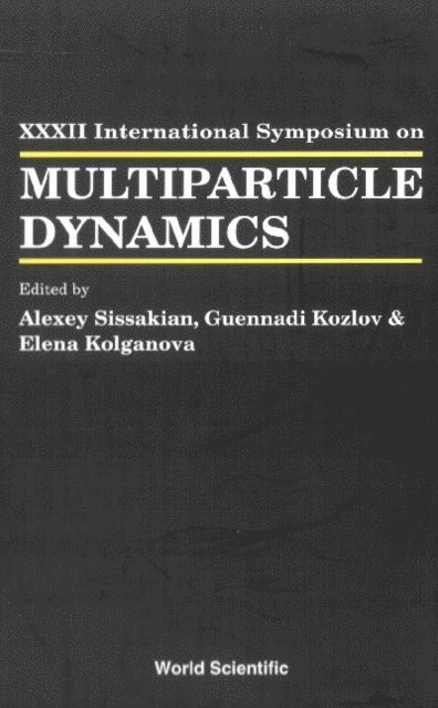 Kolganova Elena Alexandrovna Kolganova, Kozlov Gennady Kozlov, Sissakian Alexey N Sissakian - Multiparticle Dynamics - Proceedings Of The Xxxii International Symposium, E-bok