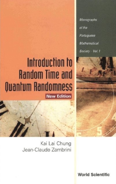 Zambrini Jean-claude Zambrini, Chung Kai Lai Chung - Introduction To Random Time And Quantum Randomness (New Edition), E-bok