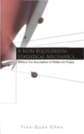 Non-equilibrium Statistical Mechanics, A: Without The Assumption Of Molecular Chaos