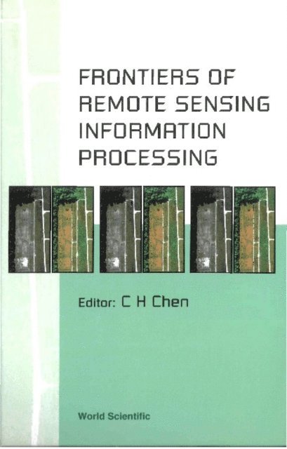Chen Chi Hau Chen - Frontiers Of Remote Sensing Information Processing, E-bok