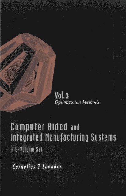 Leondes Cornelius T Leondes - Computer Aided And Integrated Manufacturing Systems (A 5-volume Set) - Volume 3: Optimization Methods, E-bok. Tillgänglighet: Lägg i varukorg