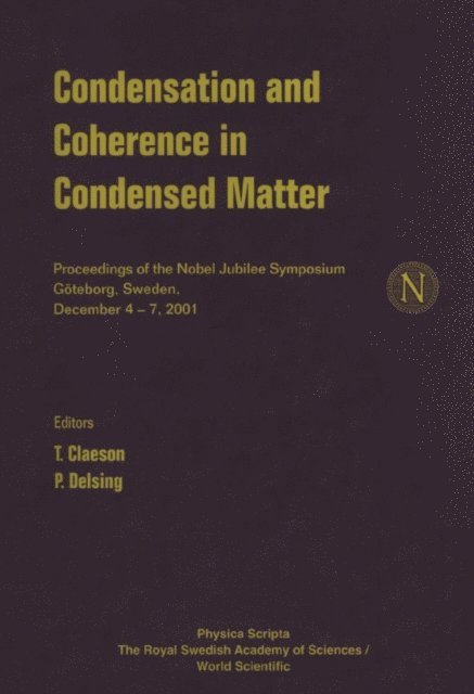 Delsing P Delsing, Claeson T Claeson - Condensation And Coherence In Condensed Matter, Proceedings Of The Nobel Jubilee Symposium, E-bok