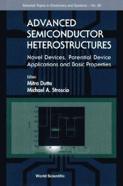 Dutta Mitra Dutta, Stroscio Michael A Stroscio - Advanced Semiconductor Heterostructures: Novel Devices, Potential Device Applications And Basic Properties, E-bok