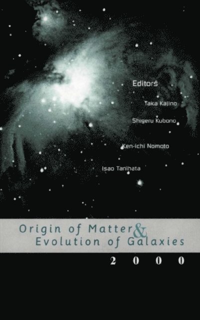Tanihata Isao Tanihata, Nomoto Ken-ichi Nomoto, Kubono Shigeru Kubono, Kajino Toshitaka Kajino - Origin Of Matter And Evolution Of Galaxies 2000, Proceedings Of The International Symposium, E-bok