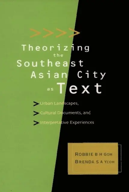 Yeoh Brenda S A Yeoh, Goh Robbie B H Goh - Theorizing The Southeast Asian City As Text: Urban Landscapes, Cultural Documents, And Interpretative Experiences, E-bok. Tillgänglighet: Lägg i varukorg