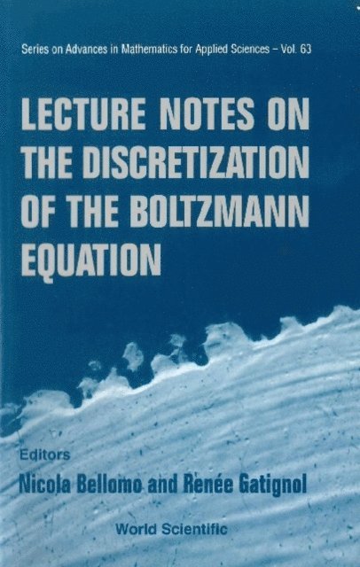 Gatignol Renee Gatignol, Bellomo Nicola Bellomo - Lecture Notes On The Discretization Of The Boltzmann Equation, E-bok