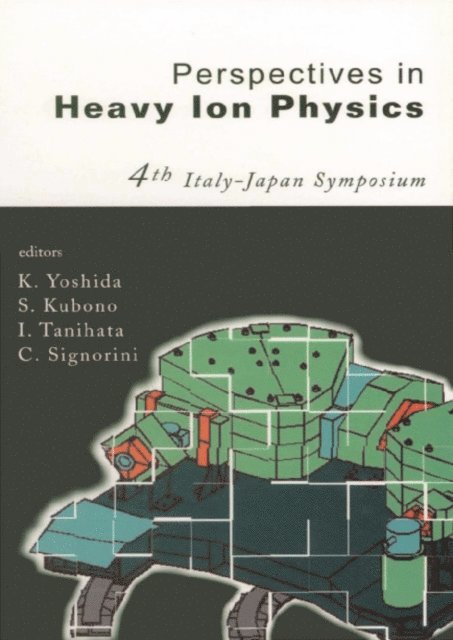 Yoshida Koichi Yoshida, Tanihata Isao Tanihata, Signorini Cosimo Signorini, Kubono Shigeru Kubono - Perspectives In Heavy Ion Physics, Proceedings Of The 4th Italy-japan Symposium, E-bok