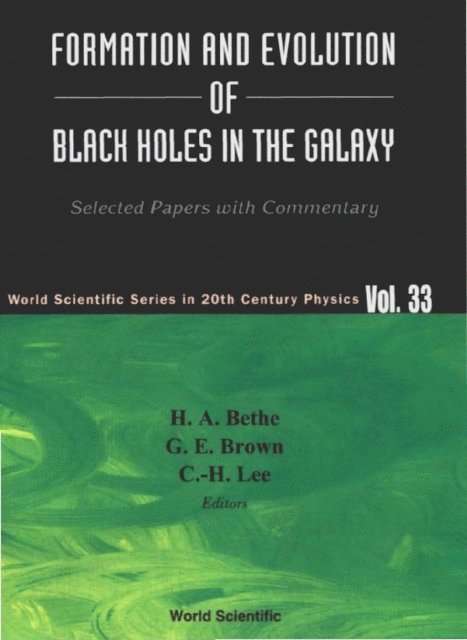 Lee Chang-hwan Lee, Brown Gerald E Brown, Bethe Hans A Bethe - Formation And Evolution Of Black Holes In The Galaxy: Selected Papers With Commentary, E-bok