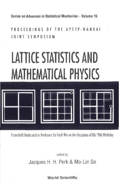 Wu Fa Yueh Wu, Perk Jacques H H Perk, Ge Mo-lin Ge - Lattice Statistics And Mathematical Physics: Festschrift Dedicated To Professor Fa-yueh Wu On The Occasion Of His 70th Birthday, Proceedings Of Apctp-nankai Joint Symposium, E-bok