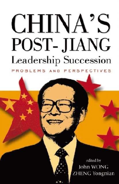 Zheng Yongnian Zheng, Wong John Wong - China's Post-jiang Leadership Succession: Problems And Perspectives, E-bok