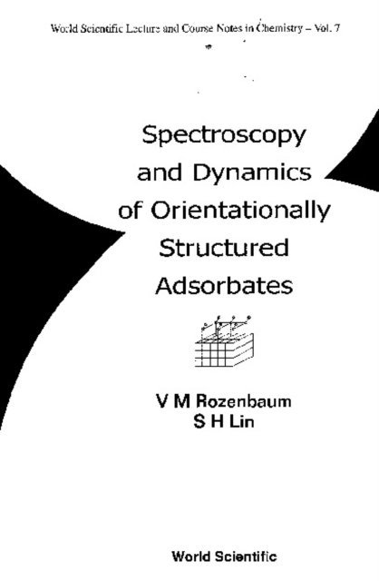 Rozenbaum Viktor M Rozenbaum, Lin Sheng-hsien Lin - Spectroscopy And Dynamics Of Orientationally Structured Adsorbates, E-bok