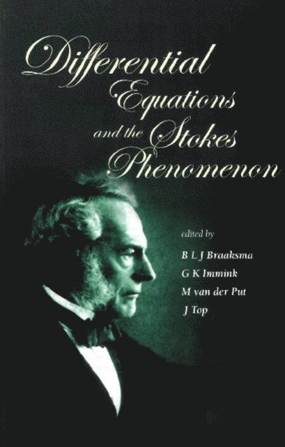 Van Der Put M Van Der Put, Top J Top, Immink G K Immink, Braaksma B L J Braaksma - Differential Equations And The Stokes Phenomenon, E-bok