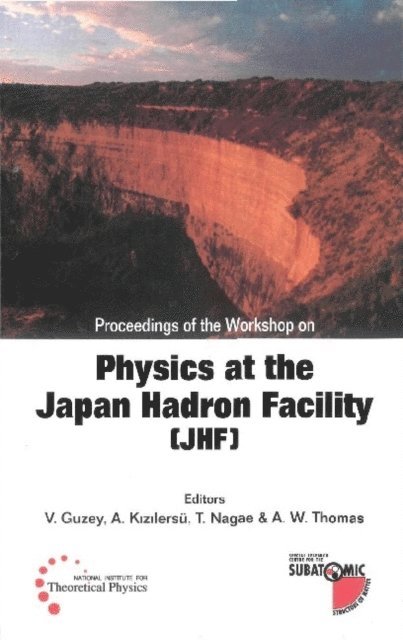 Thomas Anthony W Thomas, Nagae Tomofumi Nagae, Kizilersu Ayse Kizilersu, Guzey Vadim Guzey - Physics At The The Japan Hadron Facility (Jhf), Proceedings Of The Workshop, E-bok