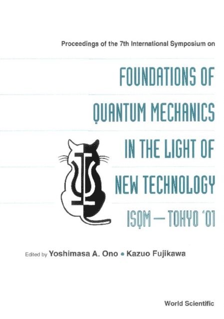 Ono Yoshimasa A Ono, Fujikawa Kazuo Fujikawa - Foundations Of Quantum Mechanics In The Light Of New Technology, Proceedings Of The 7th Intl Symp (Isqm-tokyo '01), E-bok