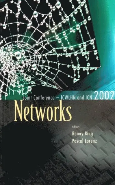 Lorenz Pascal Lorenz, Bing Benny Bing - Networks, The Proceedings Of The Joint International Conference On Wireless Lans And Home Networks (Icwlhn 2002) & Networking (Icn 2002), E-bok. Tillgänglighet: Lägg i varukorg