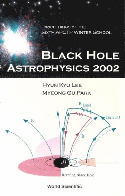 Park Myeong-gu Park, Lee Hyun Kyu Lee - Black Hole Astrophysics 2002, Proceedings Of The Sixth Apctp Winter School, E-bok