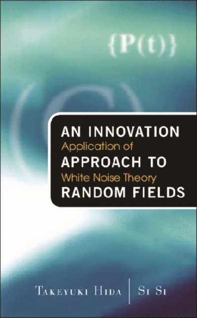 Si Si Si, Hida Takeyuki Hida - Innovation Approach To Random Fields, An: Application Of White Noise Theory, E-bok