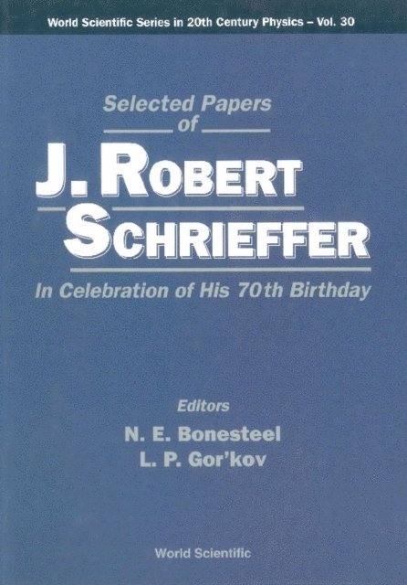Gor'kov Lev P Gor'kov, Bonesteel Nicholas E Bonesteel - Selected Papers Of J Robert Schrieffer In Celebration Of His 70th Birthday, E-bok