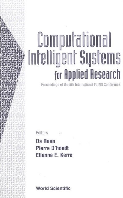 Ruan Da Ruan, Kerre Etienne E Kerre, D'hondt Pierre D'hondt - Computational Intelligent Systems For Applied Research, Proceedings Of The 5th International Flins Conference (Flins 2002), E-bok