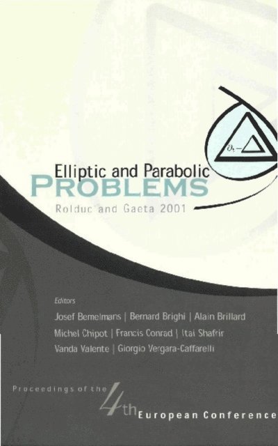Valente Vanda Valente, Shafrir Itai Shafrir, Conrad Francis Conrad, Chipot Michel Marie Chipot, Caffarelli Giorgio Vergara Caffarelli, Brillard Alain Brillard, Brighi Bernard Brighi, Bemelmans Josef Bemelmans - Elliptic And Parabolic Problems, Proceedings Of The 4th European Conference, E-bok