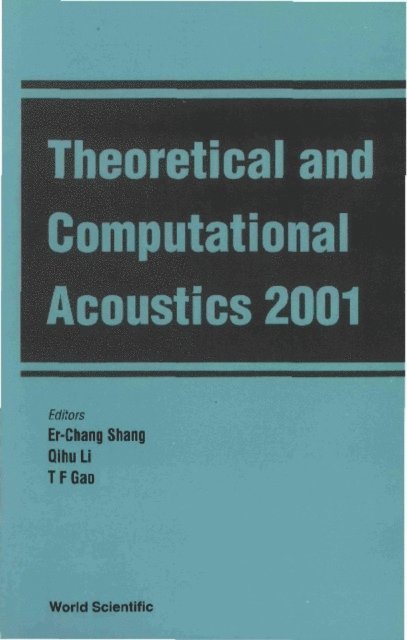 Shang Er-chang Shang, Li Qihu Li, Gao T F Gao - Theoretical And Computational Acoustics 2001, E-bok