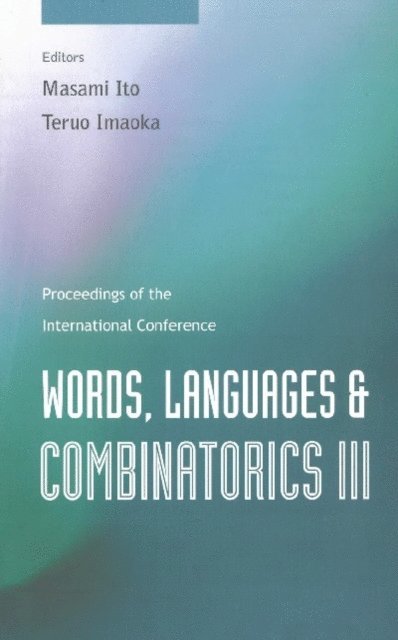 Ito Masami Ito, Imaoka Teruo Imaoka - Words, Languages And Combinatorics Iii, Proceedings Of The International Colloquium, E-bok
