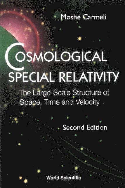 Carmeli Moshe Carmeli - Cosmological Special Relativity - The Large-scale Structure Of Space, Time And Velocity (2nd Edition), E-bok. Tillgänglighet: Lägg i varukorg