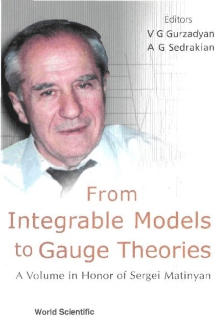 Sedrakian Ara G Sedrakian, Gurzadyan Vahe G Gurzadyan - From Integrable Models To Gauge Theories: A Volume In Honor Of Sergei Matinyan, E-bok