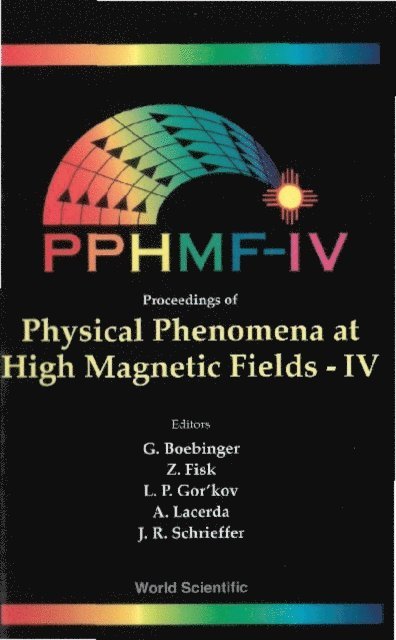 Gor'kov Lev P Gor'kov, Schrieffer John Robert Schrieffer, Lacerda Alex H Lacerda, Fisk Zachary Fisk, Boebinger Gregory S Boebinger - Physical Phenomena At High Magnetic Fields - Iv, E-bok