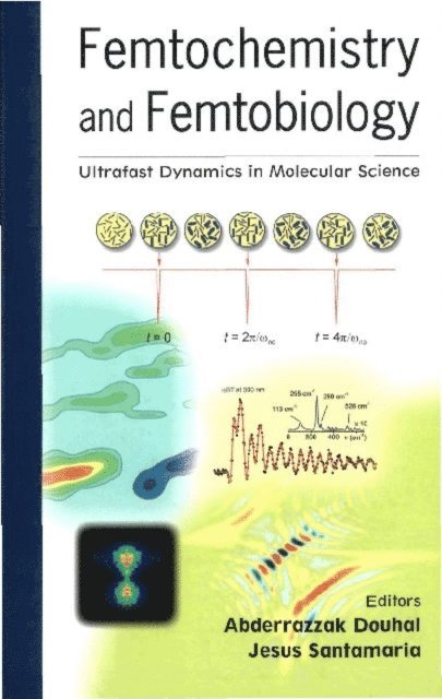 Santamaria Jesus Santamaria, Douhal Abderrazzak Douhal - Femtochemistry And Femtobiology: Ultrafast Dynamics In Molecular Science, E-bok