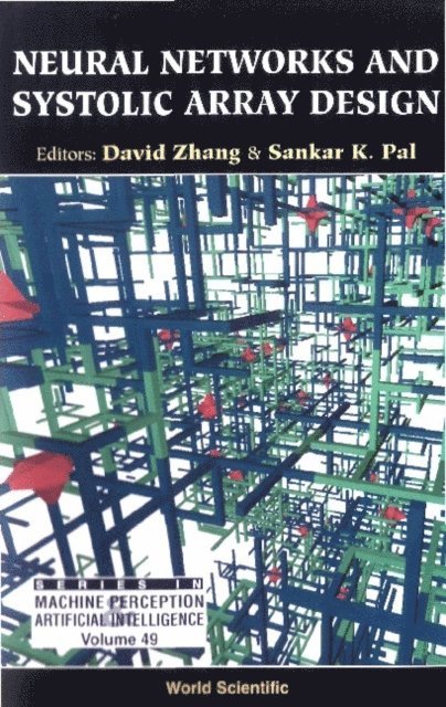 Zhang David Zhang, Pal Sankar Kumar Pal - Neural Networks And Systolic Array Design, E-bok