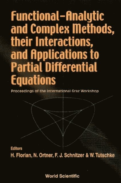Tutschke Wolfgang Tutschke, Schnitzer Franz Josef Schnitzer, Ortner Norbert Ortner, Florian Helmut Florian - Functional-analytic And Complex Methods, Their Interactions, And Applications To Partial Differential Equations - Proceedings Of The International Graz Workshop, E-bok