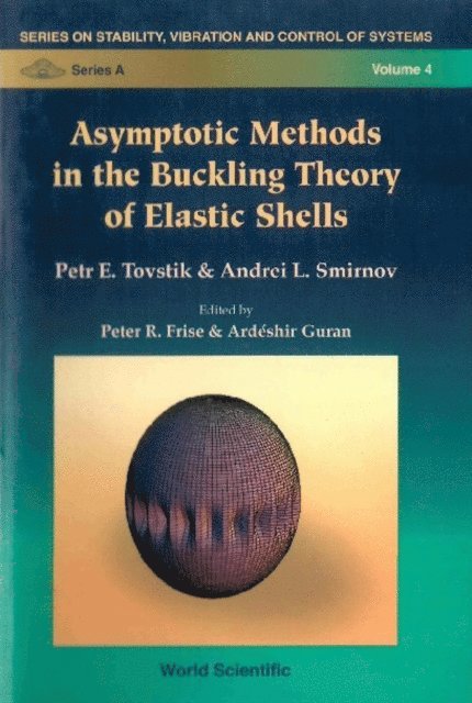 Tovstik Petr E Tovstik, Smirnov Andrei L Smirnov - Asymptotic Methods In The Buckling Theory Of Elastic Shells, E-bok