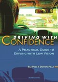 Driving With Confidence: A Practical Guide To Driving With Low Vision
