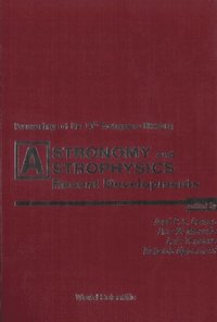 Astronomy And Astrophysics: Recent Developments - Procs Of The 10th Portuguese Meeting