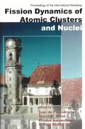 Fission Dynamics Of Atomic Clusters And Nuclei - Proceedings Of The International Workshop